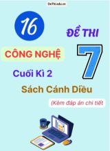 16 Đề thi Công nghệ 7 cuối kì 2 - Sách Cánh diều (Kèm đáp án chi tiết)